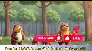 Bears also Capture their Interest with Their Size and Strength - Songs for Kids