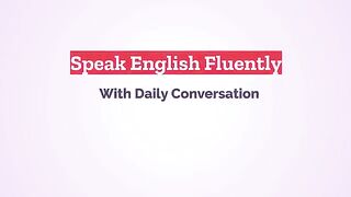 Learn English Conversation Practice to Improve English Speaking Skills