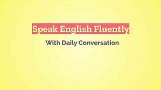 Conversation English Practice to Improve Your Listening and Speaking Skills