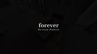 Forever - Melissa Pianist (A Piano Moment)