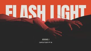 FLASH LIGHT - JESSIE J | CAPCUT EDIT PT 16