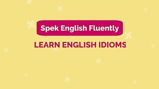 Spoken English Conversation Practice (Learn Idioms and Speak English Like a Native)