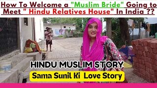 How To Welcome  a "Muslim Bride" Going to Meet " Hindu Relatives House" In India ??