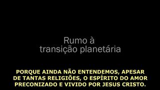 Divaldo Franco - rumo a transição planetária