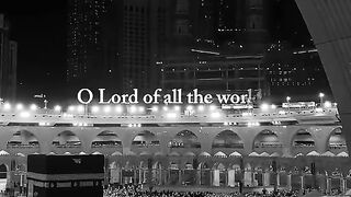 Ye Rabb Al Alameen.