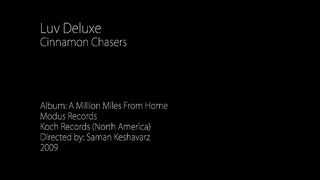 Cinnamon Chasers - Luv Deluxe (Official Music Video)