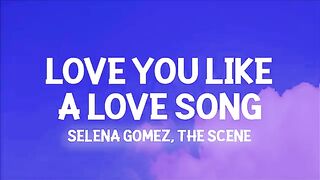 Selena Gomez - Love You Like a Love Song (Lyrics) no one compares you stand alone