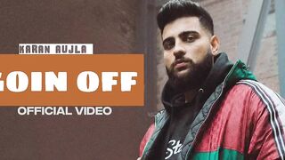 Karan Aujla -GOIN OFF | New Song