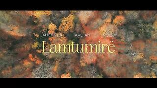 Xhensila x Ardian Bujupi x Noizy — Lamtumir [Official Video]