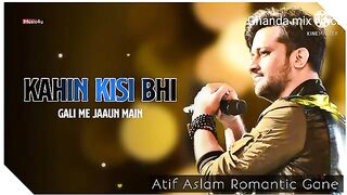 # Bollywood movies HD song # Indian movies song # New song # Atif Aslam romantic movies song #kahin Kisi bhi Gali main jaun main