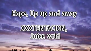 XXXTENTACION_ Juice WRLD - Hope_ Up Up And Away (Lyrics) (Prod. by Jaden_s Mind)(360P).