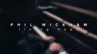 Phil Wickham - Living Hope (Official Music Video)