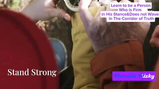 Learn to be a person who is firm in his stance and does not waver in the corridor of truth