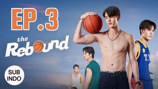 The Rebound Series EP 3 SUB INDO