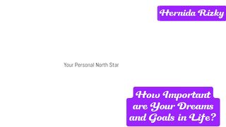 How important are your dreams and goals in life?