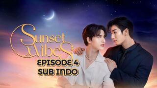 Sunset X Vibes Ep 4 SUB INDO