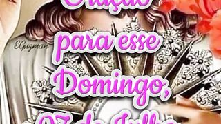 Oração para esse Domingo 07 de julho.