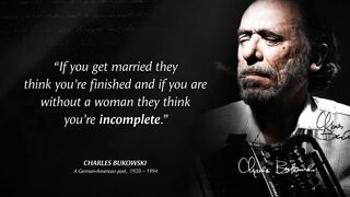Charles Bukowski's Quotes which are better known in youth to not to Regret in Old Age