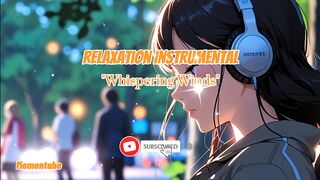 Relexing music instrumental - whispering winds