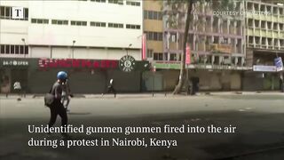 Kenya protests_ gunmen open fire in Nairobi.