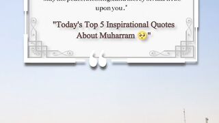 "Today's Top 5 Inspirational Quotes About Muharram ????"