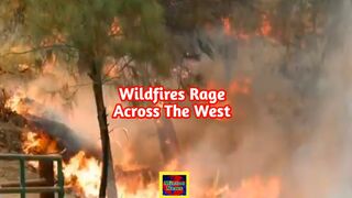 Wildfires rage across the West