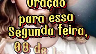 Oração para essa Segunda feira 08 de Julho.