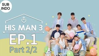 HIS MAN S3 EP1 Part 2/2 SUB INDO