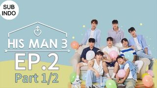 HIS MAN S3 EP2 Part 1/2 SUB INDO