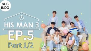 HIS MAN S3 EP5 Part 1/2 SUB INDO