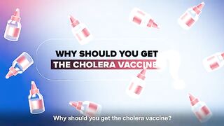 Why Should You Get the Cholera Vaccine?