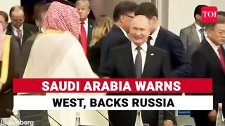 MBS Backs Putin, Threatens G7; ‘If You Sell Frozen Russian Assets, Saudi Will…’ _ Report.