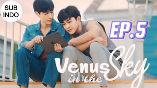VENUS IN THE SKY EP 5 SUB INDO