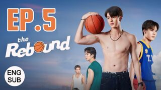 The Rebound Series EP 5 ENG SUB