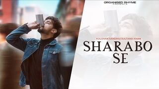 Sharabo Se - Kulshan Sandhu - Sultana Khan - Official Video - New Punjabi Song 2024
