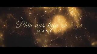 Phir Aur Kya Chahiye Mashup _ Arijit Singh 2024.