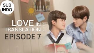 LOVE IN TRANSLATION EP 7 SUB INDO