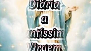 Consagração Diária a Santíssima Virgem Maria. 74