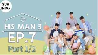 HIS MAN S3 EP7 Part 1/2 SUB INDO