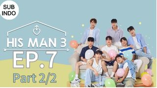 HIS MAN S3 EP7 Part 2/2 SUB INDO