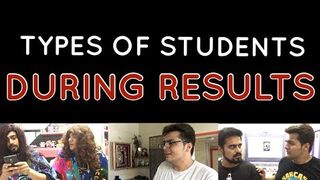 TYPES OF STUDENTS DURING RESULTS - Ashish Chanchlani