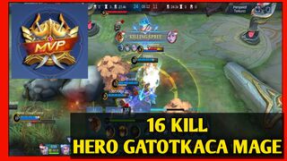 16 KILL AND MVP : GAMEPLAY HERO GATOTKACA MAGE IN MODE RANKED