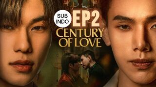 Century Of Love Ep 2 Sub Indo