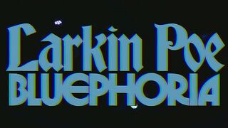 Larkin Poe - Bluephoria (Official Video)