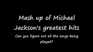 Michael Jackson's greatest hits mash-up.