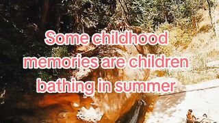 Some childhood memories are children  bathing in summer
