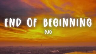 Djo - End Of Beginning (Lyrics) Music Lyrics