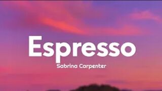 Sabrina Carpenter - Espresso (Lyrics) - Music Lyrics