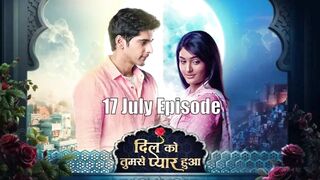 Dil Ko Tumse Pyaar Hua 17th July 2024 Episode | Dil Ko Tumse Pyaar Hua Today NEW PROMO