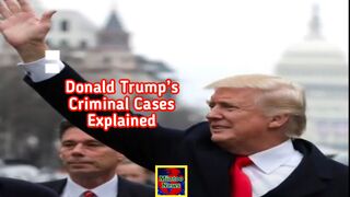 Donald Trump’s criminal cases explained